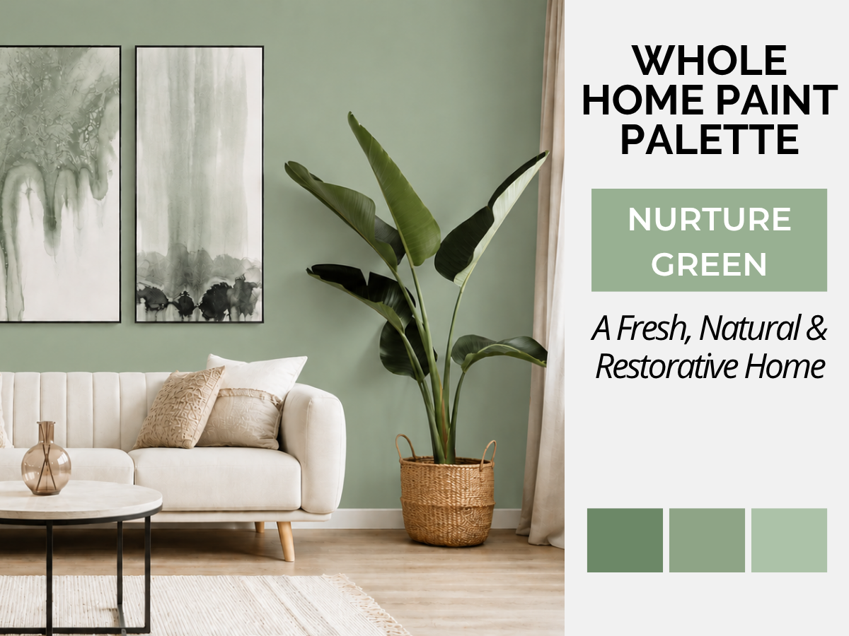 A styled living room scene with a sage green wall, white sofa, large potted plant, and wall art, alongside text reading 'WHOLE HOME PAINT PALETTE' and 'NURTURE GREEN' with three green color swatches on the right.